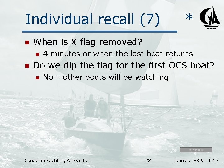 Individual recall (7) n When is X flag removed? n n * 4 minutes