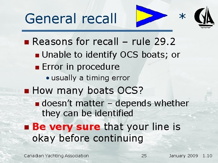 General recall n * Reasons for recall – rule 29. 2 Unable to identify