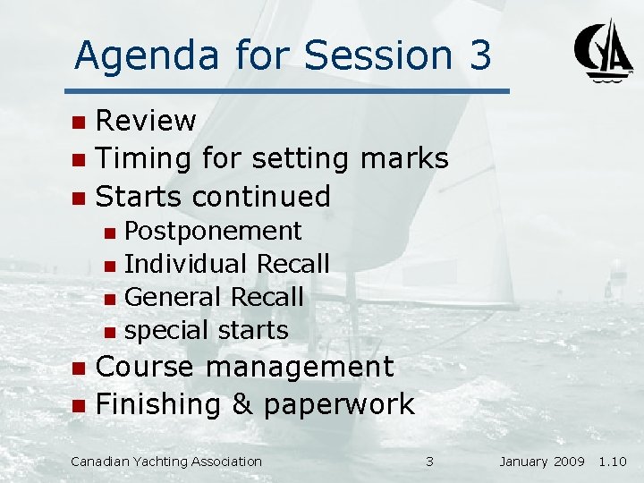 Agenda for Session 3 Review n Timing for setting marks n Starts continued n