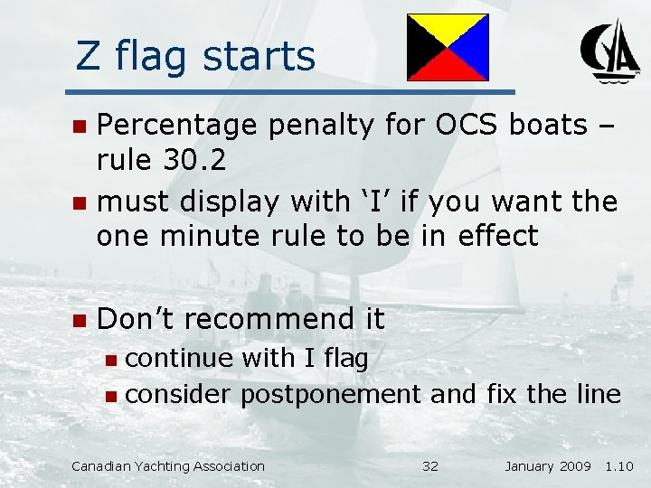 Z flag starts Percentage penalty for OCS boats – rule 30. 2 n must
