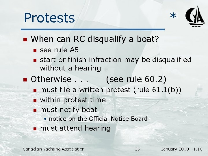 Protests n When can RC disqualify a boat? n n n * see rule