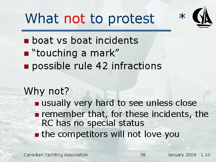 What not to protest * boat vs boat incidents n “touching a mark” n