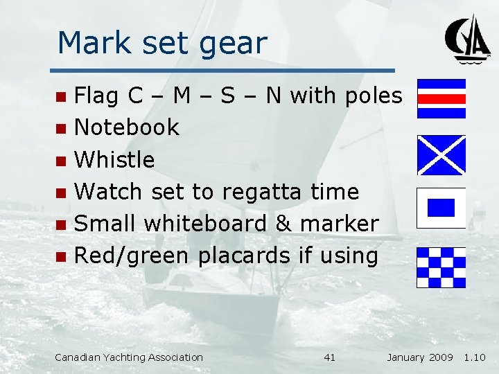 Mark set gear Flag C – M – S – N with poles n