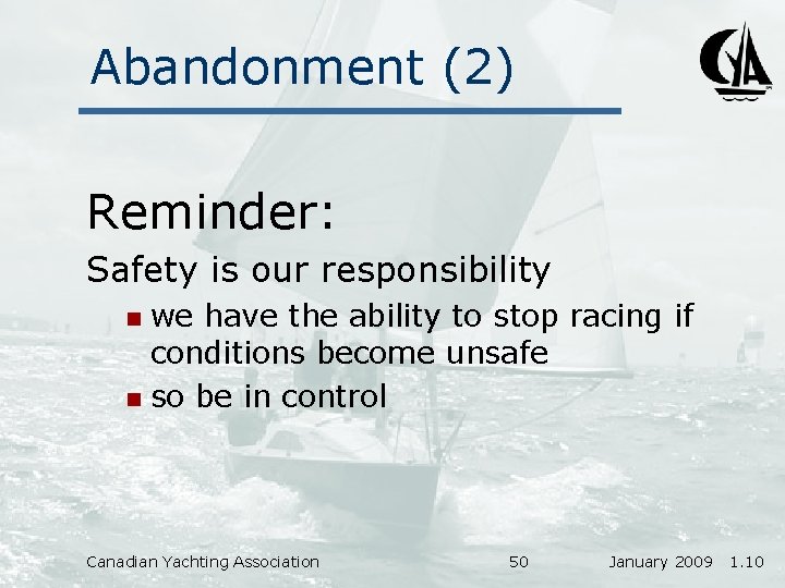 Abandonment (2) Reminder: Safety is our responsibility we have the ability to stop racing