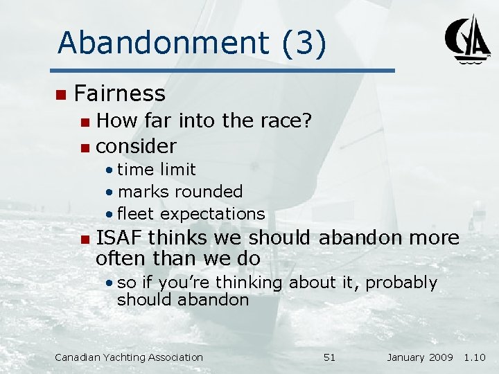 Abandonment (3) n Fairness How far into the race? n consider n • time
