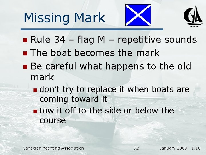 Missing Mark Rule 34 – flag M – repetitive sounds n The boat becomes