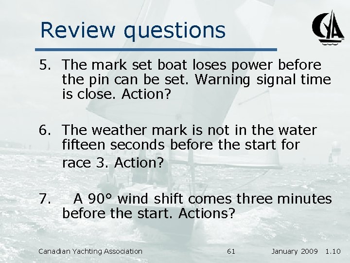 Review questions 5. The mark set boat loses power before the pin can be