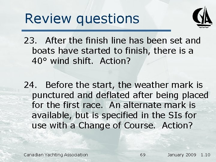 Review questions 23. After the finish line has been set and boats have started