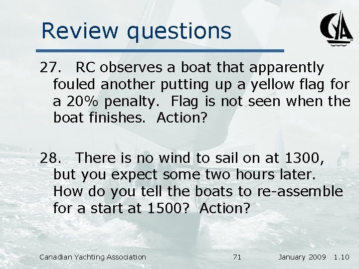Review questions 27. RC observes a boat that apparently fouled another putting up a