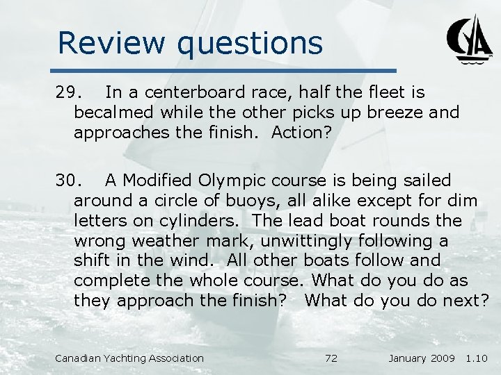 Review questions 29. In a centerboard race, half the fleet is becalmed while the