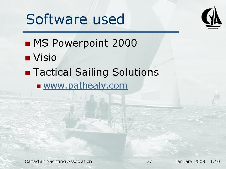 Software used MS Powerpoint 2000 n Visio n Tactical Sailing Solutions n n www.