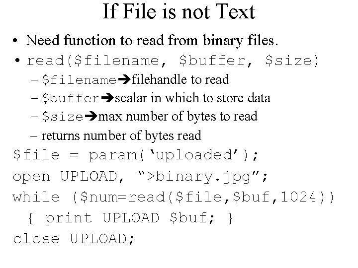 If File is not Text • Need function to read from binary files. •