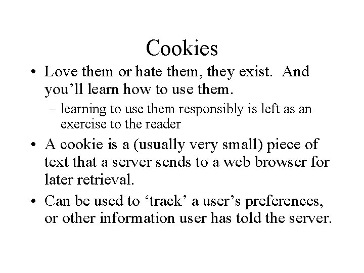 Cookies • Love them or hate them, they exist. And you’ll learn how to