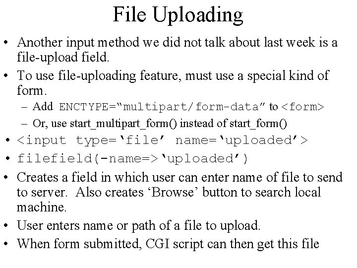 File Uploading • Another input method we did not talk about last week is