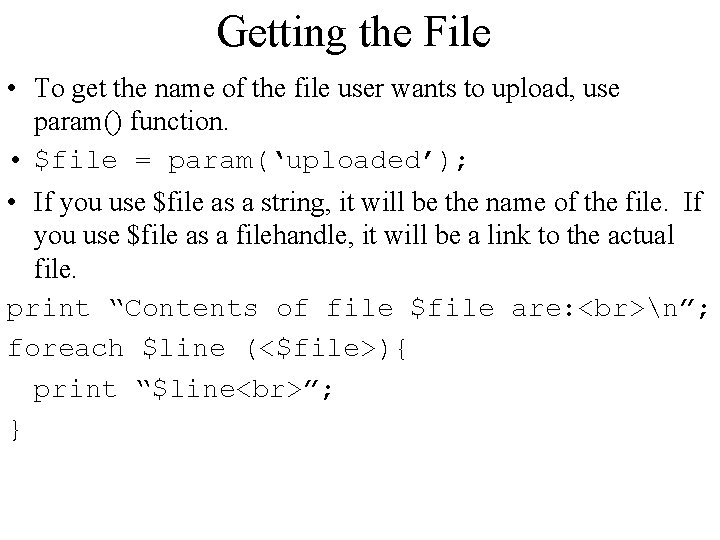 Getting the File • To get the name of the file user wants to