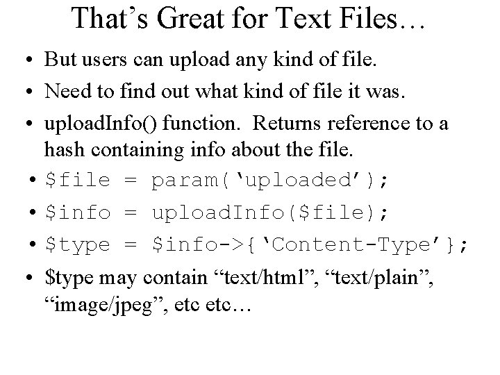 That’s Great for Text Files… • But users can upload any kind of file.