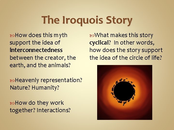 The Iroquois Story How does this myth support the idea of interconnectedness between the
