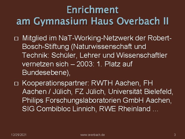 Enrichment am Gymnasium Haus Overbach II � � Mitglied im Na. T-Working-Netzwerk der Robert.