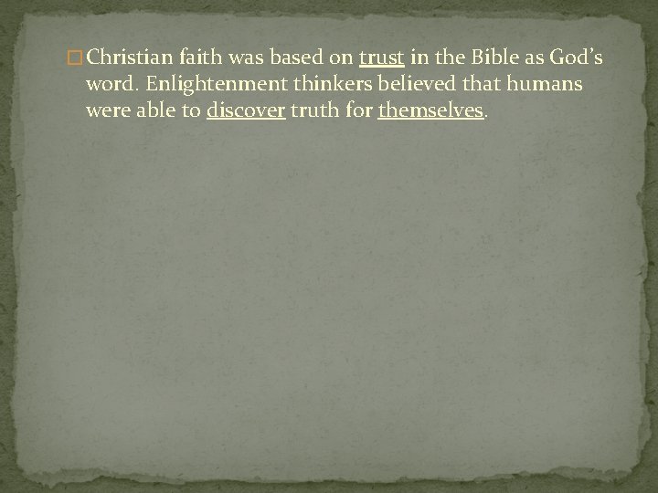 � Christian faith was based on trust in the Bible as God’s word. Enlightenment
