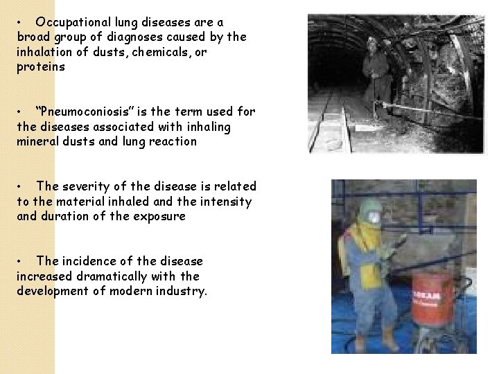 • Occupational lung diseases are a broad group of diagnoses caused by the