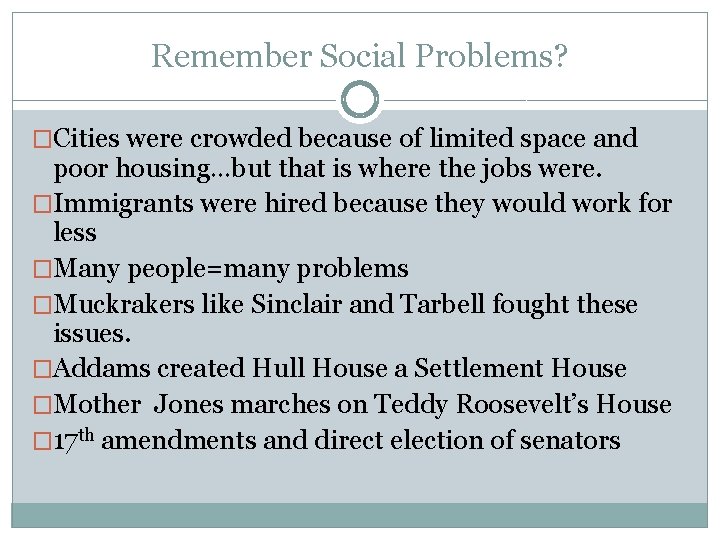 Remember Social Problems? �Cities were crowded because of limited space and poor housing…but that