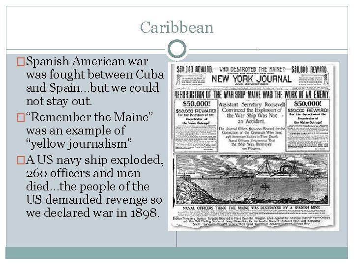 Caribbean �Spanish American war was fought between Cuba and Spain…but we could not stay