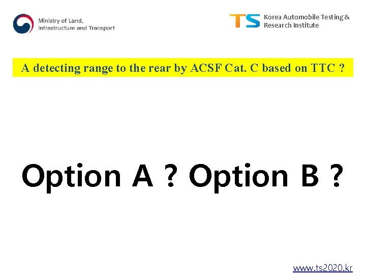 Korea Automobile Testing & Research Institute A detecting range to the rear by ACSF