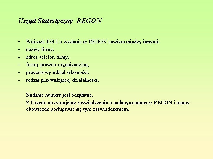 Urząd Statystyczny REGON • - Wniosek RG-1 o wydanie nr REGON zawiera między innymi: