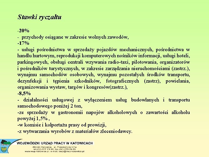 Stawki ryczałtu -20% - przychody osiągane w zakresie wolnych zawodów, -17% - usługi pośrednictwa