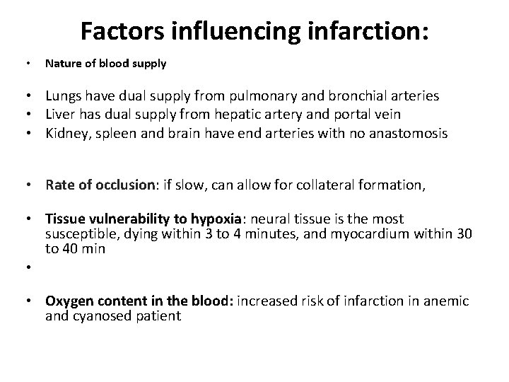 Factors influencing infarction: • Nature of blood supply • Lungs have dual supply from