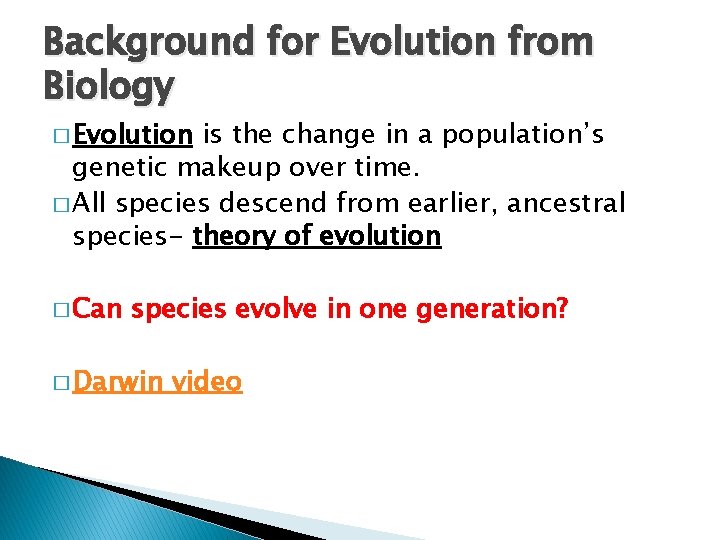 Background for Evolution from Biology � Evolution is the change in a population’s genetic