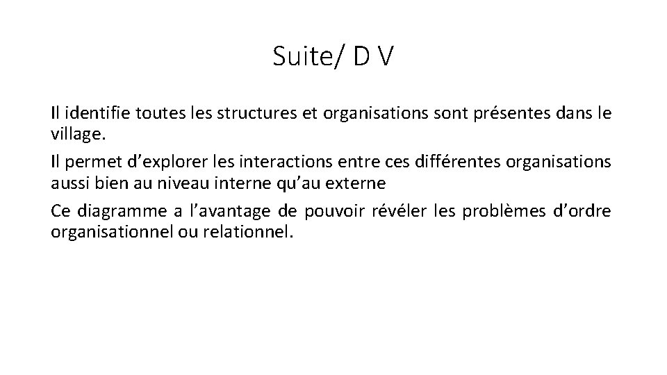 Suite/ D V Il identifie toutes les structures et organisations sont présentes dans le