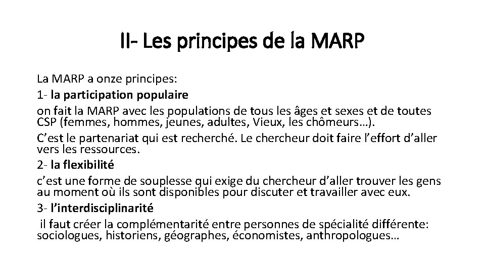 II- Les principes de la MARP La MARP a onze principes: 1 - la