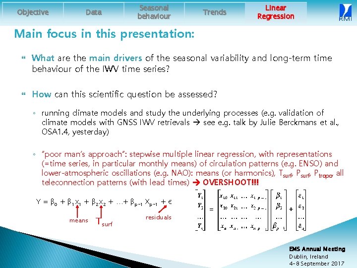 Objective Data Seasonal behaviour Trends Linear Regression Main focus in this presentation: What are