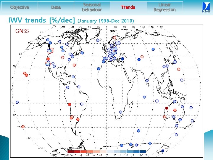 Objective Data IWV trends [%/dec] GNSS Seasonal behaviour Trends (January 1996 -Dec 2010) Linear