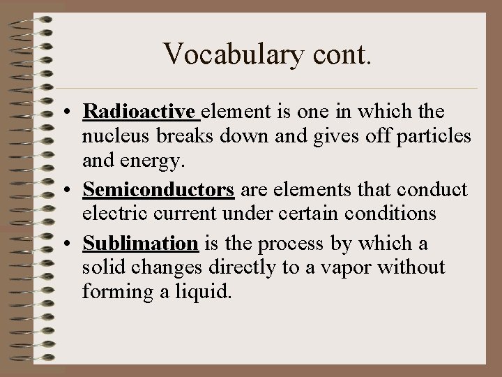 Vocabulary cont. • Radioactive element is one in which the nucleus breaks down and Vocabulary cont. • Radioactive element is one in which the nucleus breaks down and