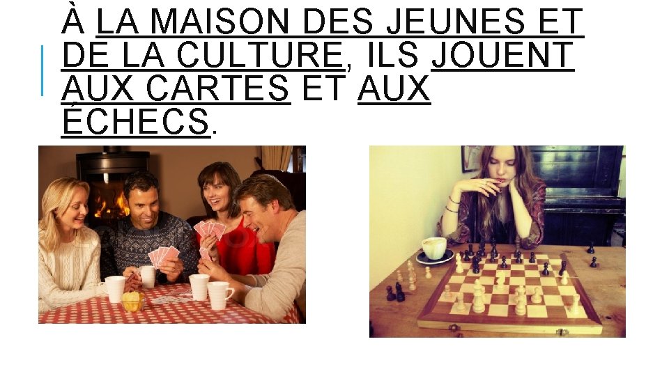 À LA MAISON DES JEUNES ET DE LA CULTURE, ILS JOUENT AUX CARTES ET