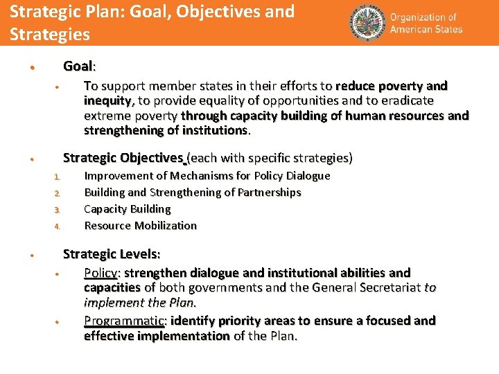 Strategic Plan: Goal, Objectives and Strategies Goal: • • Strategic Objectives (each with specific