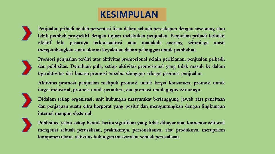 KESIMPULAN Penjualan pribadi adalah persentasi lisan dalam sebuah percakapan dengan seseorang atau lebih pembeli