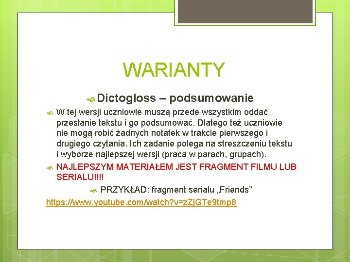 WARIANTY Dictogloss – podsumowanie W tej wersji uczniowie muszą przede wszystkim oddać przesłanie tekstu