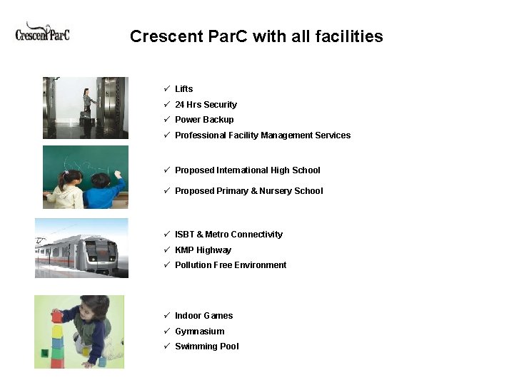 Crescent Par. C with all facilities ü Lifts ü 24 Hrs Security ü Power