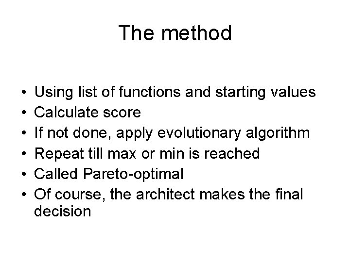 The method • • • Using list of functions and starting values Calculate score