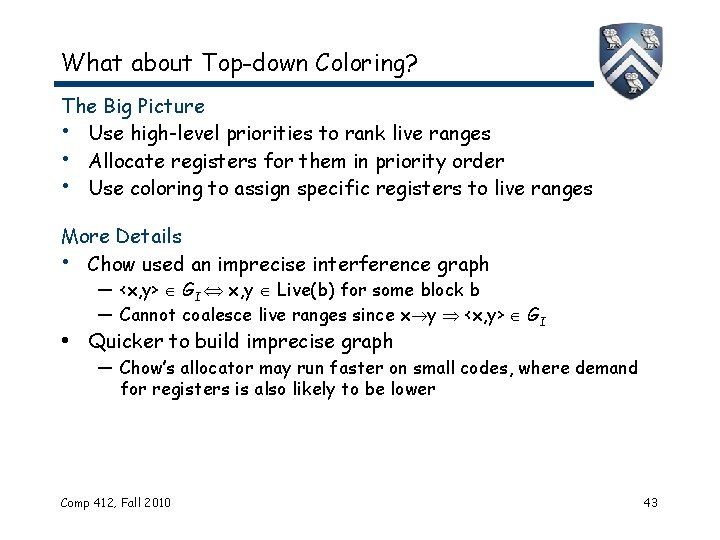 What about Top-down Coloring? The Big Picture • Use high-level priorities to rank live