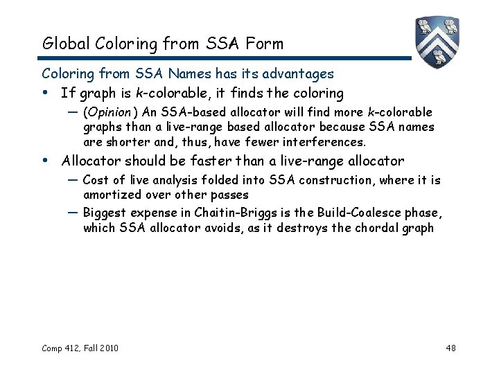 Global Coloring from SSA Form Coloring from SSA Names has its advantages • If