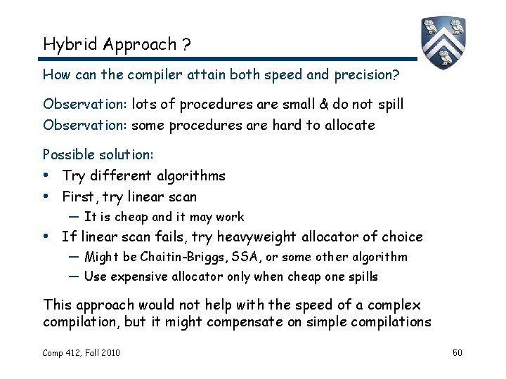 Hybrid Approach ? How can the compiler attain both speed and precision? Observation: lots