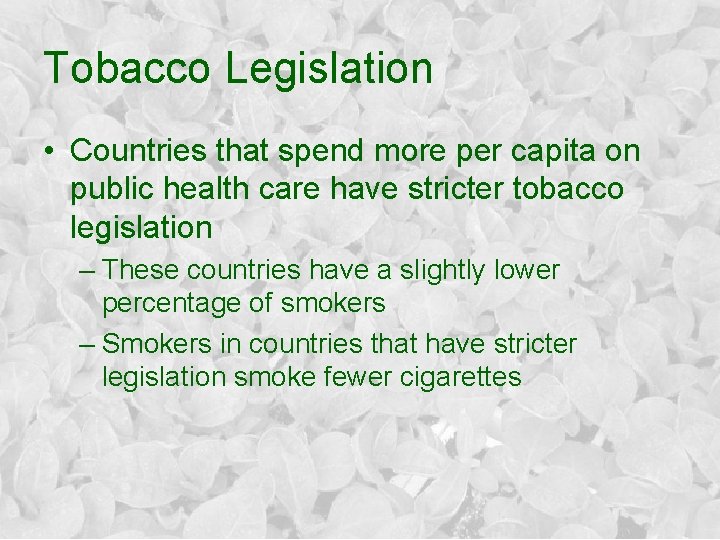 Tobacco Legislation • Countries that spend more per capita on public health care have