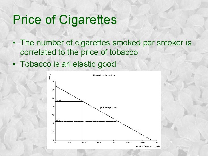 Price of Cigarettes • The number of cigarettes smoked per smoker is correlated to