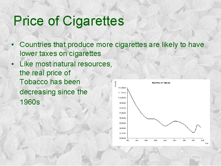 Price of Cigarettes • Countries that produce more cigarettes are likely to have lower