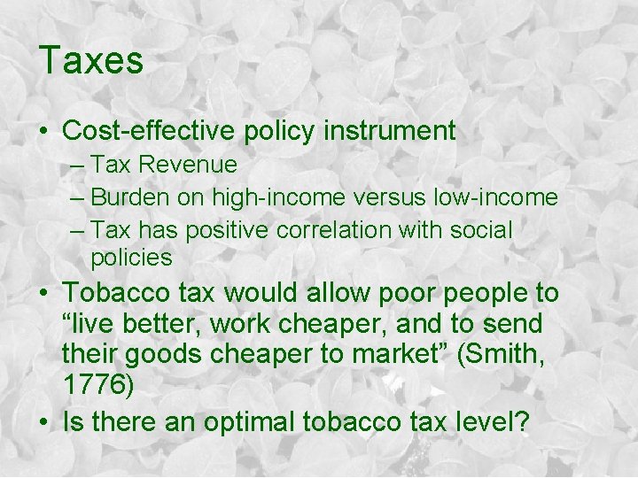 Taxes • Cost-effective policy instrument – Tax Revenue – Burden on high-income versus low-income