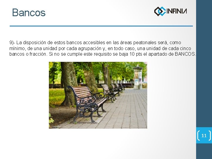 Bancos 9)- La disposición de estos bancos accesibles en las áreas peatonales será, como